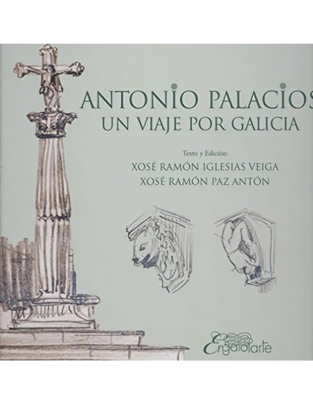 Antonio palacios un viaje por galicia