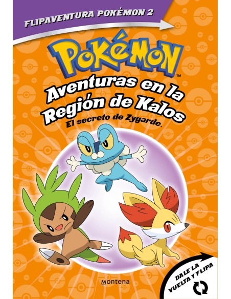 Pokemon Aventuras en la Region Kalos El secreto de Zygarde Aventuras en la Region Teselia Una verdad legendaria FlipAventura Po