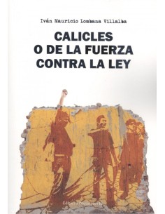 CALICLES O DE LA FUERZA CONTRA LA LEY
