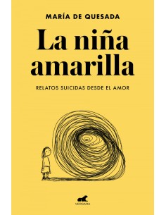 La nina amarilla El libro de relatos suicidas desde el amor