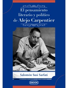 EL PENSAMIENTO LITERARIO Y POLITICO DE ALEJO CARPENTIER