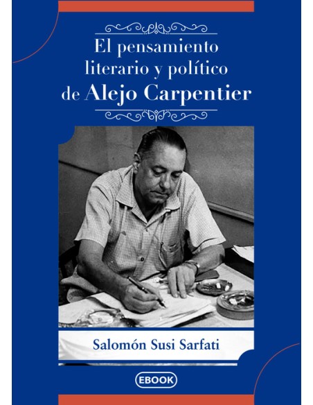 EL PENSAMIENTO LITERARIO Y POLITICO DE ALEJO CARPENTIER