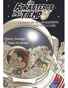 LA AVENTURA DE LOS BALBUENA OBJETIVO LA LUNA FORASTEROS DEL TIEMPO 12