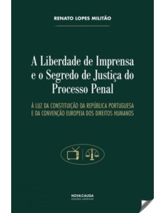 A Liberdade de Imprensa e o Segredo de Justica do Processo Penal
