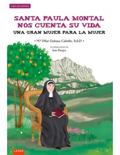 Santa Paula Montal nos cuenta su vida Una gran mujer para la mujer
