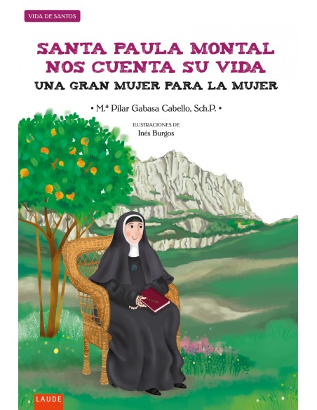 Santa Paula Montal nos cuenta su vida Una gran mujer para la mujer