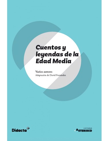 Cuentos y leyendas de la Edad Media Asterisco nueva edicion 2021