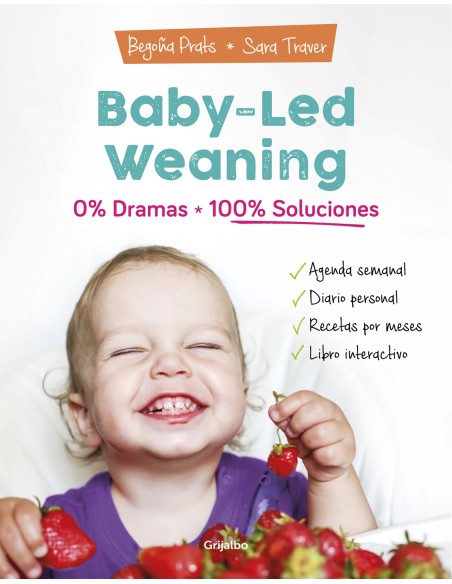 Baby led weaning 0 dramas 100 soluciones