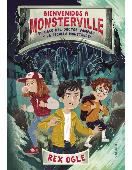 El caso del doctor vampiro y la escuela monstruosa Bienvenidos a Monsterville 1