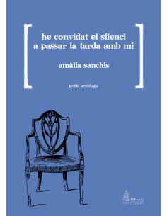 HE CONVIDAT EL SILENCI A PASSAR LA TARDA AMB MI
