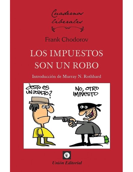 LOS IMPUESTOS SON UN ROBO