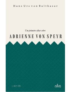 UM PRIMEIRO OLHAR SOBRE ADRIENNE VON SPEYR