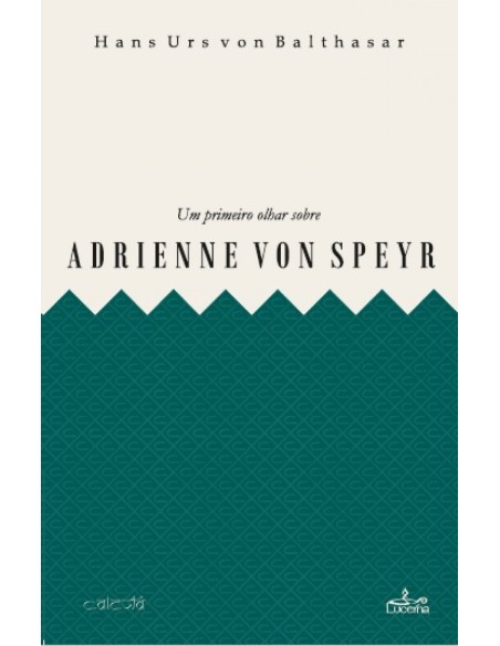UM PRIMEIRO OLHAR SOBRE ADRIENNE VON SPEYR