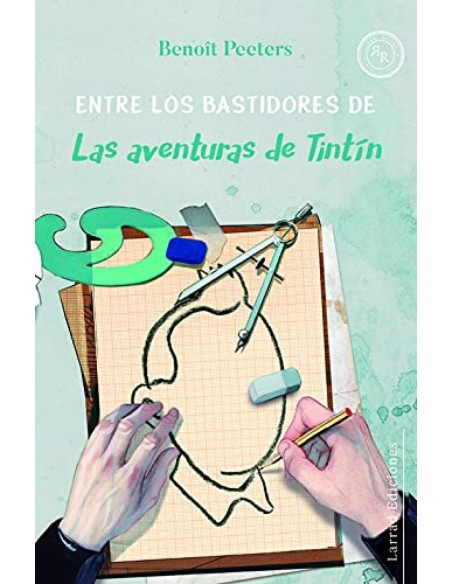 ENTRE LOS BASTIDORES DE LAS AVENTURAS DE TINTIN