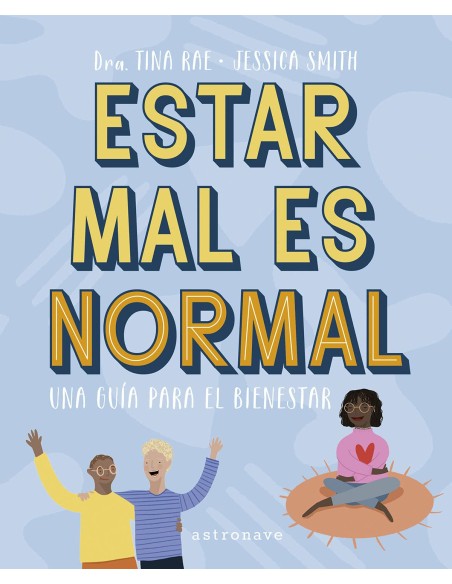 ESTAR MAL ES NORMAL UNA GUIA PARA EL BIENESTAR
