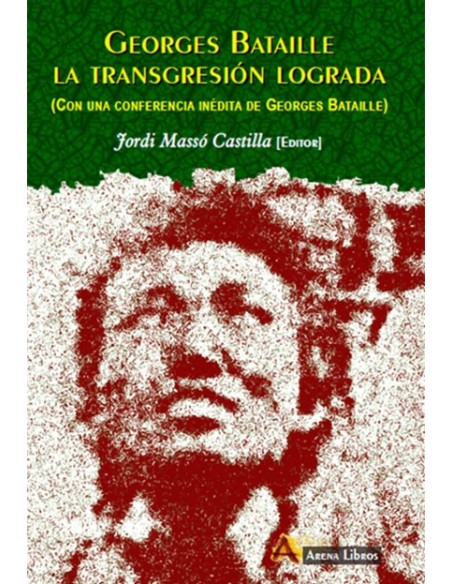 GEORGES BATAILLE LA TRANSGRESION LOGRADA
