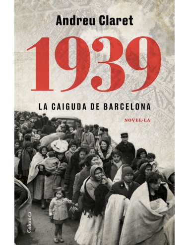 1939 La caiguda de Barcelona