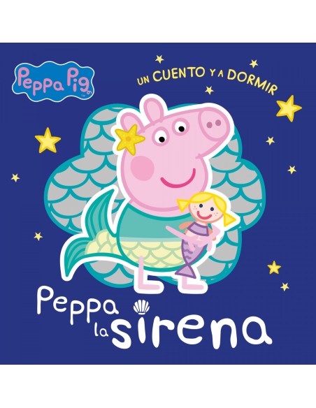 Peppa la sirena Peppa Pig Un cuento y a dormir
