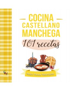 COCINA CASTELLANO MANCHEGA 101 RECETAS