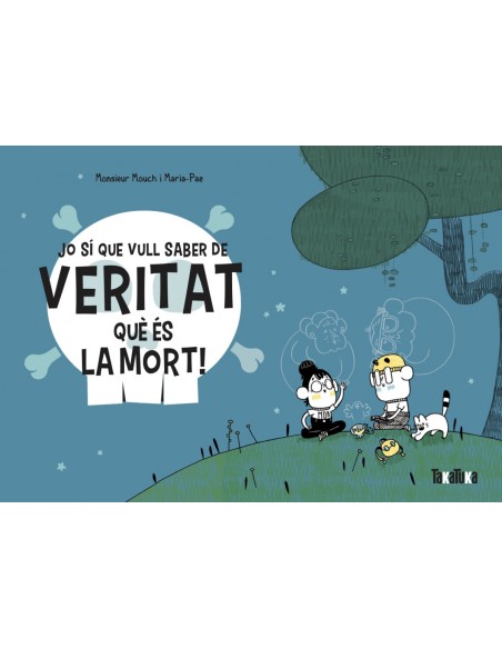 Jo si que vull saber de veritat que es la mort