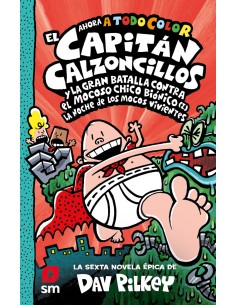 El Capitan Calzoncillos y la gran batalla contra el mocoso chico bionico I