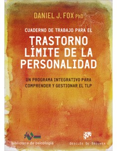 Cuaderno de trabajo para el trastorno limite de la personalidad Un programa integrativo para comprender y gestionar el TLP