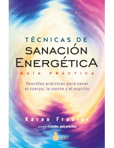 Tecnicas de sanacion energetica Guia practica