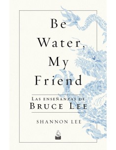Be Water My Friend