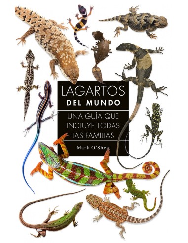Lagartos del mundo una guia que incluye todas las familias