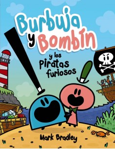 Burbuja y Bombin y los piratas furiosos