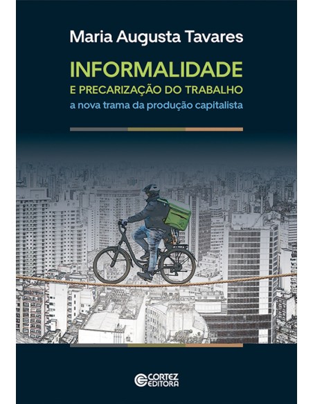 Informalidade e precarizacao do trabalho a nova trama da