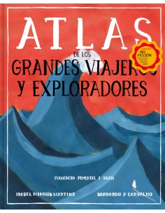 ATLAS DE LOS GRANDES VIAJEROS Y EXPLORADORES