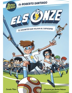 Els Onze 1 El davanter que volava al capvespre