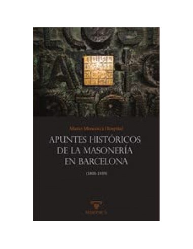 Apuntes historicos de la masoneria en Barcelona