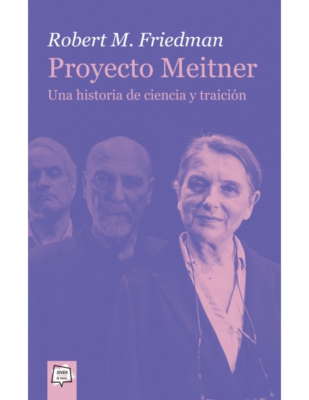 Proyecto Meitner Una historia de ciencia y traicion