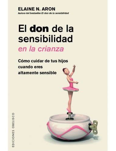 El don de la sensibilidad en la crianza