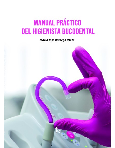 MANUAL PRACTICO DEL HIGIENISTA BUCODENTAL