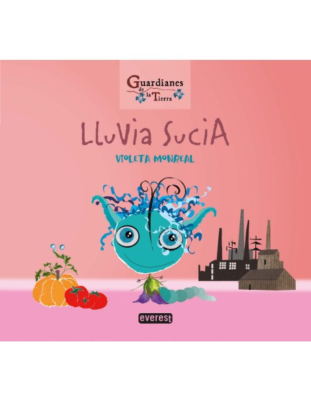 LLUVIA SUCIA Guardianes de la tierra