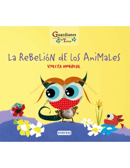 LA REBELION DE LOS ANIMALES Guardianes de la tierra