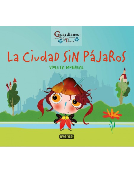 LA CIUDAD SIN PAJAROS Guardianes de la tierra LA CIUDAD SIN PAJAROS Guardianes de la tierra