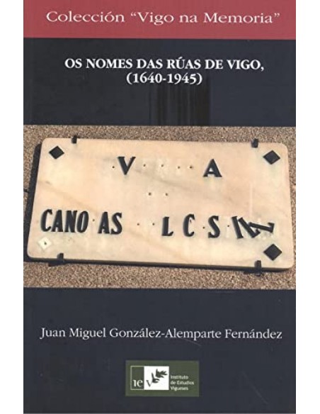OS NOMES DAS RUAS DE VIGO 1640 1945