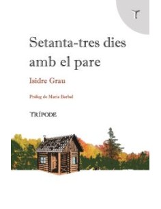 Setanta tres dies amb el pare