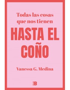 Todas las cosas que nos tienen HASTA EL CONO