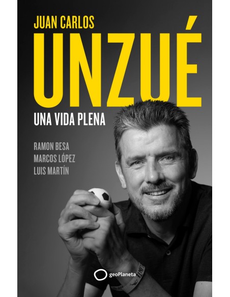 Juan Carlos Unzue Una vida plena