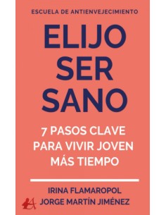 Elijo ser sano 7 pasos clave para vivir joven mas tiempo