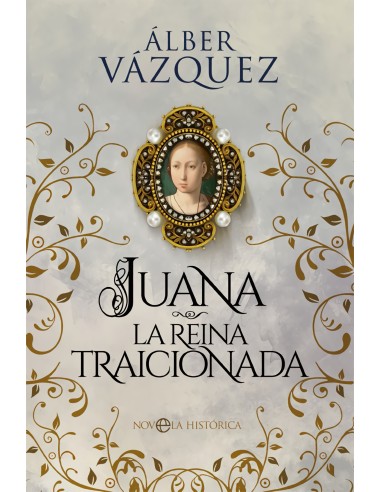 Juana la reina traicionada