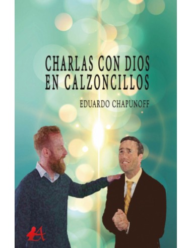 Charlas con dios en calzoncillos