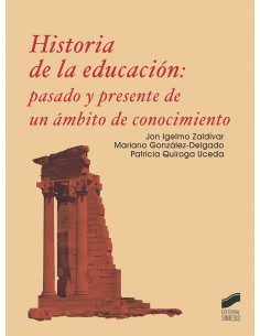 HISTORIA DE LA EDUCACION PASADO Y PRESENTE DE UN AMBITO DE CONOCIMIENTO