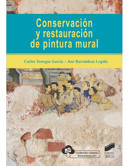 CONSERVACION Y RESTAURACION DE LA PINTURA MURAL