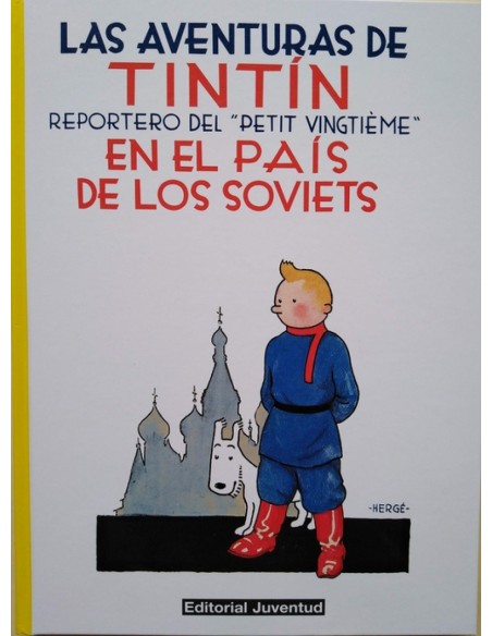 Las aventuras de Tintin en el pais de los soviets Reportero del Petit Vingtieme